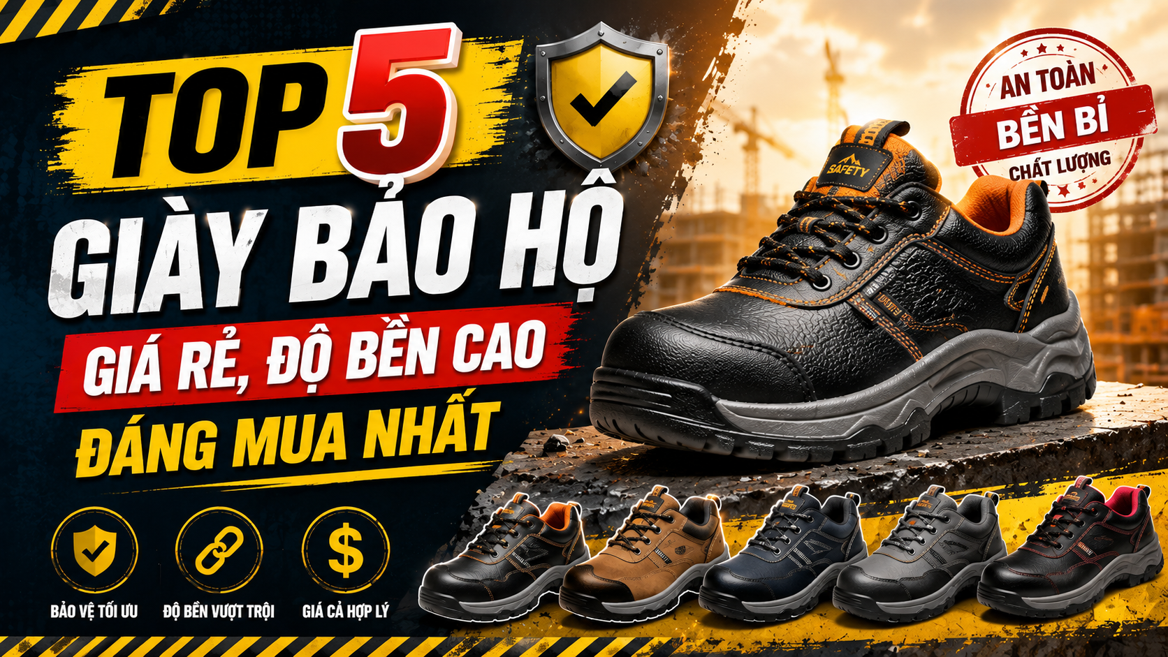 Top 5 giày bảo hộ lao động giá rẻ đáng mua nhất